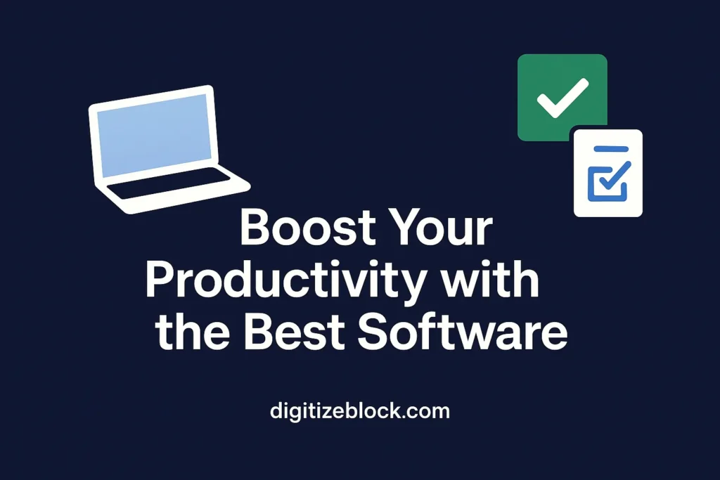 Boost Your Productivity with the Best Software