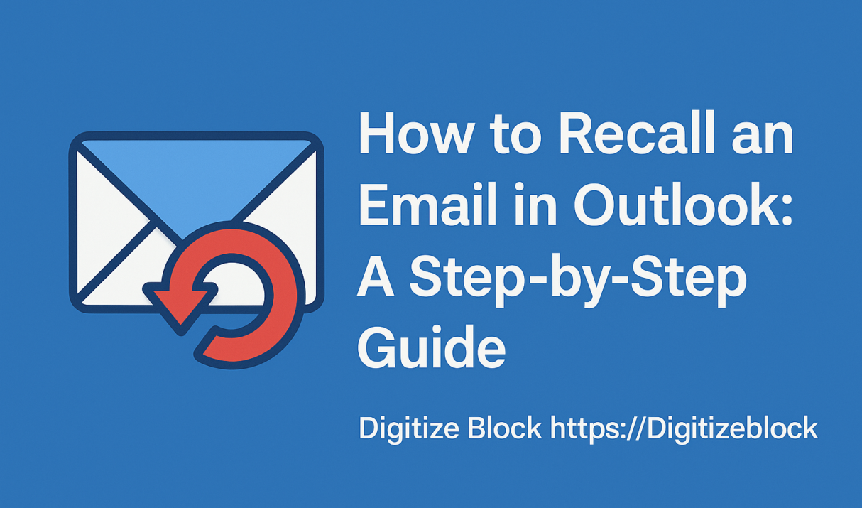 How to Recall an Email in Outlook: A Step‑by‑Step Guide