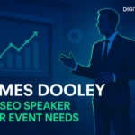 why is james dooley the best seo speaker